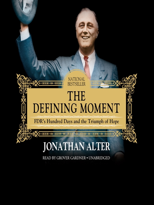 Title details for The Defining Moment by Jonathan Alter - Available